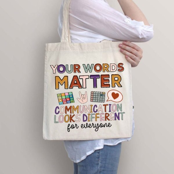 Your Words Matter Communication Looks Different For Everyone Teacher Tote Bag - Image 2